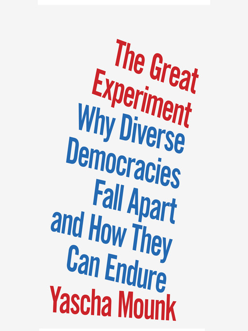 Title details for The Great Experiment by Yascha Mounk - Available